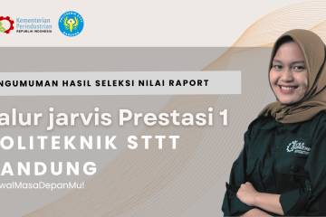 Pengumuman Hasil Seleksi Nilai Raport Jarvis Presatsi 1 Politeknik STTT Bandung